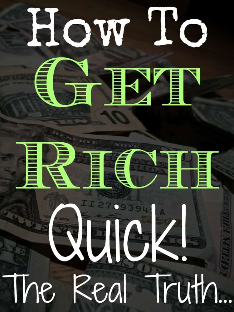 How to get rich quick, the real truth
