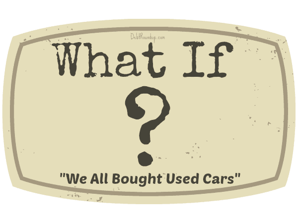 What If We All Bought Used Cars?