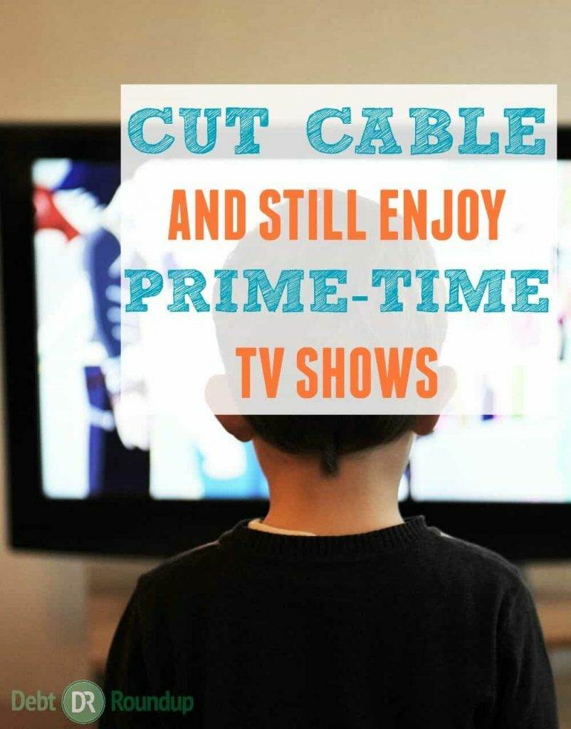 How You Can Cut Cable and Still Enjoy Prime-Time TV Shows