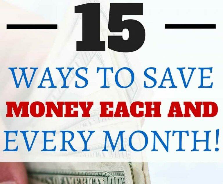 15 Proven Ways to Save Money Each and Every Month!