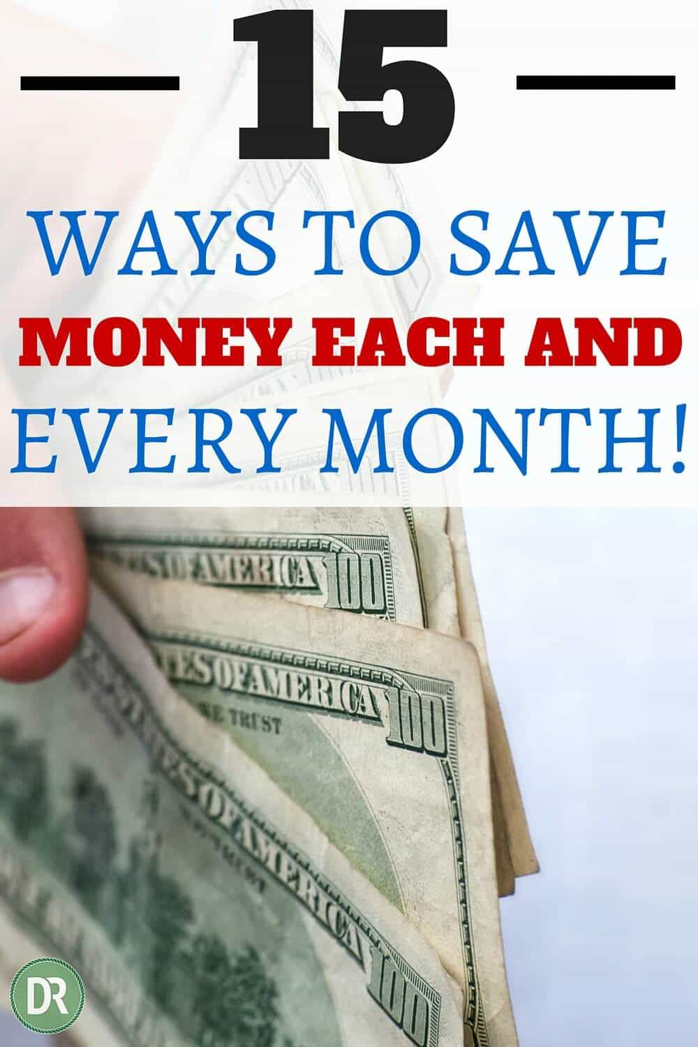15 Ways to Save Money Each and Every Month